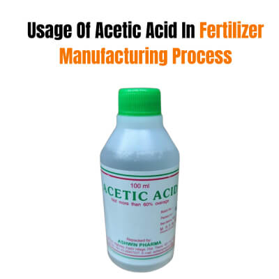 Guidelines for using Acetic Acid in Indian Fertilizer Manufacturing Process